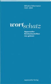Cover von WortSchatz: Appenzeller Kircheninschriften neu gelesen