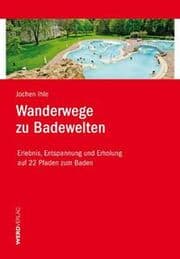 Cover von Wanderwege zu Badewelten