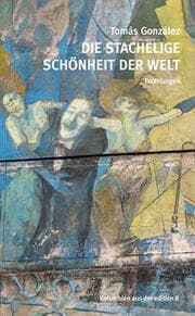 Cover von Die stachelige Schönheit der Welt