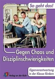 Cover von Gegen Chaos und Disziplinschwierigkeiten: Eigenverantwortung in der Klasse fördern