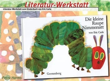 Cover von Literatur-Werkstatt: Die kleine Raupe Nimmersatt
