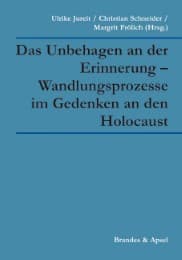 Cover von Das Unbehagen an der Erinnerung - Wandlungsprozesse im Gedenken an den Holocaust