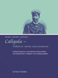 Cover von Caligula - Wilhelm II. und der Caesarenwahnsinn