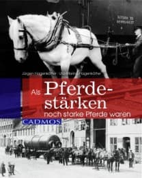 Cover von Als Pferdestärken noch starke Pferde waren