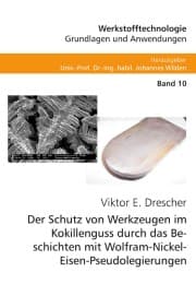 Cover von Der Schutz von Werkzeugen im Kokillenguss durch das Beschichten mit Wolfram-Nickel-Eisen-Pseudolegierungen