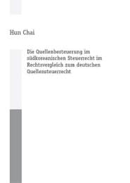 Cover von Die Quellenbesteuerung im südkoreanischen Steuerrecht im Rechtsvergleich zum deutschen Quellensteuerrecht