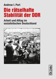 Cover von Die rätselhafte Stabilität der DDR