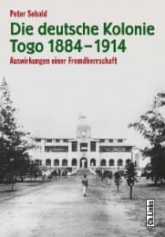 Cover von Die deutsche Kolonie Togo 1884-1914