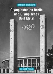 Cover von Olympiastadion Berlin und Olympisches Dorf Elstal