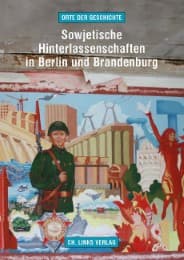 Cover von Sowjetische Hinterlassenschaften in Berlin und Brandenburg