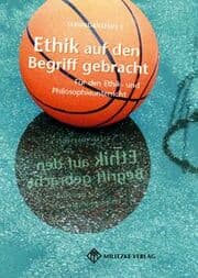 Cover von Ethik auf den Begriff gebracht, für den Ethik- und Philosophieunterricht