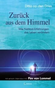 Cover von Zurück aus dem Himmel - Wie Nahtod-Erfahrungen das Leben verändern