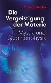 Cover von Die Vergeistigung der Materie: Mystik und Quantenphysik