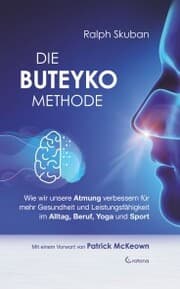 Cover von Die Buteyko-Methode: Wie wir unsere Atmung verbessern für mehr Gesundheit und Leistungsfähigkeit im Alltag, Beruf, Yoga und Sport