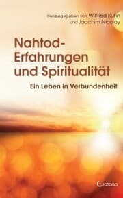 Cover von Nahtod-Erfahrungen und Spiritualität: Ein Leben in Verbundenheit