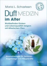 Cover von Duftmedizin im Alter - Aromatherapie für Senioren, Angehörige und Pflegekräfte