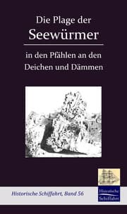 Cover von Die Plage der Seewürmer in den Pfählen an den Deichen und Dämmen