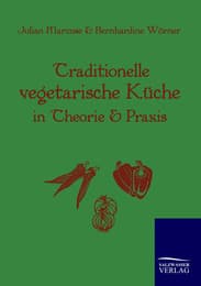 Cover von Traditionelle Vegetarische Küche in Theorie und Praxis