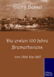 Cover von Die ersten 100 Jahre Bremerhavens