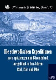 Cover von Die schwedischen Expeditionen nach Spitzbergen und Bären-Eiland, ausgeführt in den Jahren 1861,1864 und 1868