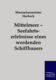 Cover von Mittelmeer - Seefahrtserlebnisse eines werdenden Schiffbauers