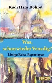 Cover von Was, schon wieder Venedig?