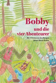 Cover von Bobby und die vier Abenteurer - Ferien in den Bergen