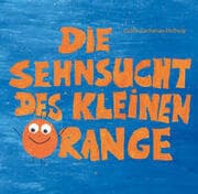Cover von Die Sehnsucht des kleinen Orange