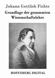 Cover von Grundlage der gesammten Wissenschaftslehre