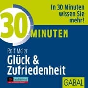 Cover von 30 Minuten Glück und Zufriedenheit