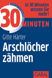 Cover von 30 Minuten Arschlöcher zähmen