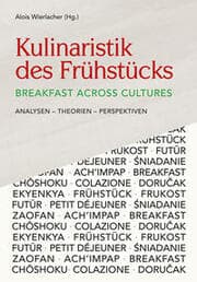 Cover von Kulinaristik des Frühstücks / Breakfast Across Cultures