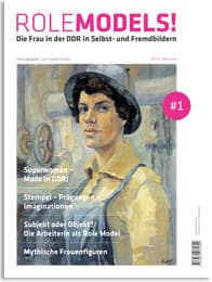 Cover von Role Models - Die Frau in der DDR in Selbst- und Fremdbildern