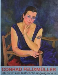 Cover von Conrad Felixmüller 'Kunst ist eine historische Angelegenheit'