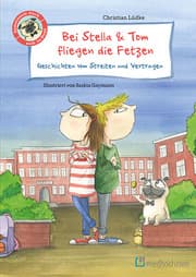 Cover von Bei Stella & Tom fliegen die Fetzen