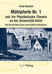 Cover von Mühlpforte Nr. 1 und die Physikalische Chemie an der Universität Halle