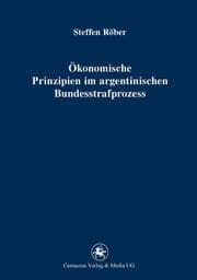 Cover von Ökonomische Prinzipien im argentinischen Bundesstrafprozess