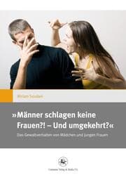 Cover von ,, Männer schlagen keine Frauen?! - Und umgekehrt?