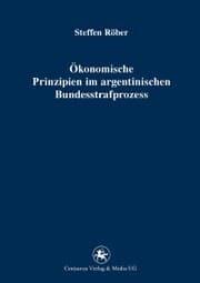 Cover von Ökonomische Prinzipien im argentinischen Bundesstrafprozess