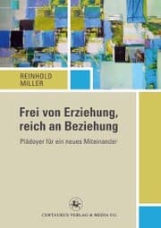 Cover von Frei von Erziehung, reich an Beziehung