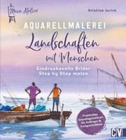 Cover von Mein Atelier Aquarellmalerei - Landschaften mit Menschen