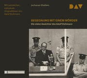 Cover von Begegnung mit einem Mörder - Die vielen Gesichter des Adolf Eichmann