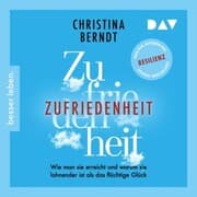 Cover von Zufriedenheit. Wie man sie erreicht und warum sie lohnender ist als das flüchtige Glück