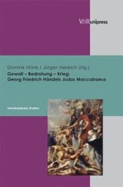 Cover von Gewalt - Bedrohung - Krieg: Georg Friedrich Händels Judas Maccabaeus