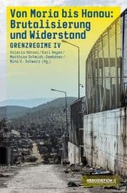 Cover von Von Moria bis Hanau - Brutalisierung und Widerstand