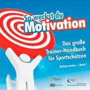 Cover von So weckst du Motivation. Das große Trainer-Handbuch für Sportschützen