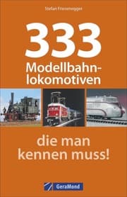 Cover von 333 Modellbahnlokomotiven, die man kennen muss!
