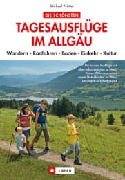 Cover von Die schönsten Tagesausflüge im Allgäu