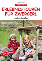 Cover von Die schönsten Erlebnistouren für Zwergerl rund um München