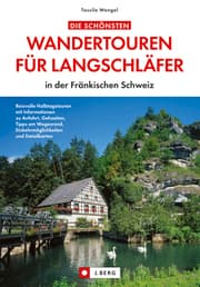 Cover von Die schönsten Wandertouren für Langschläfer in der Fränkischen Schweiz